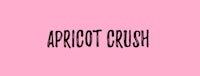 a pink background with the words apricot crush