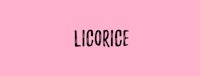 the word licorice on a pink background