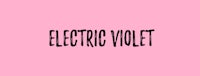 an image of the word electric violet on a pink background